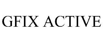 GFIX ACTIVE