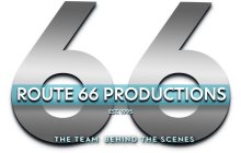 66 ROUTE 66 PRODUCTIONS EST. 1995 THE TEAM BEHIND THE SCENES