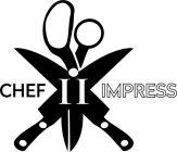 CHEF II IMPRESS