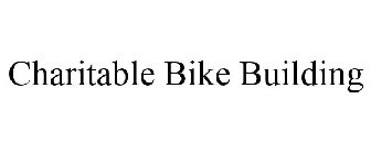 CHARITABLE BIKE BUILDING