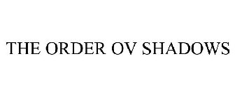 THE ORDER OV SHADOWS