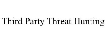 THIRD PARTY THREAT HUNTING