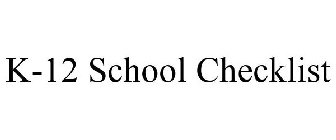 K-12 SCHOOL CHECKLIST