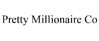 PRETTY MILLIONAIRE CO