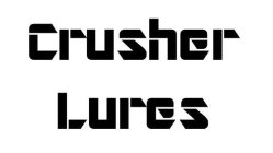 CRUSHER LURES