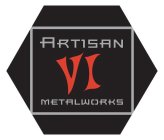 ARTISAN VI METALWORKS