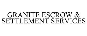 GRANITE ESCROW & SETTLEMENT SERVICES