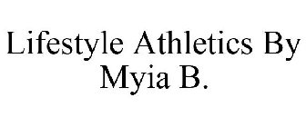 LIFESTYLE ATHLETICS BY MYIA B.