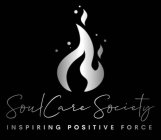 SOUL CARE SOCIETY INSPIRING POSITIVE FORCE