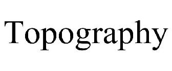 TOPOGRAPHY