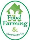 FOOD FARMING & HOSPITALITY INC