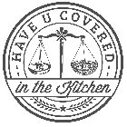 HAVE U COVERED IN THE KITCHEN DC DC - - - -