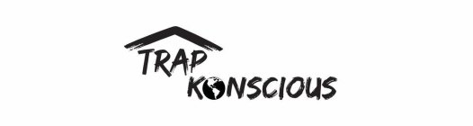 TRAP KONSCIOUS