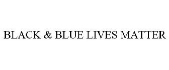 BLACK & BLUE LIVES MATTER