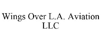 WINGS OVER L.A. AVIATION LLC