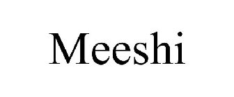 MEESHI