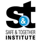 S & T SAFE & TOGETHER INSTITUTE