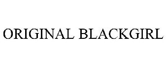 ORIGINAL BLACKGIRL