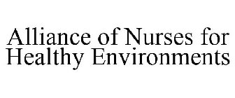 ALLIANCE OF NURSES FOR HEALTHY ENVIRONMENTS