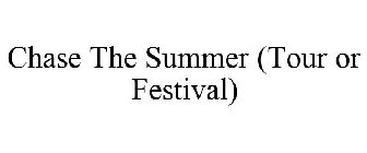CHASE THE SUMMER (TOUR OR FESTIVAL)