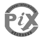 PIX PRISONER INFORMATION EXCHANGE