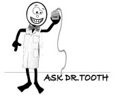 ASK DR. TOOTH FLOSS