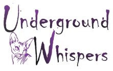 UNDERGROUND WHISPERS