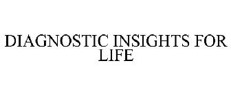 DIAGNOSTIC INSIGHTS FOR LIFE