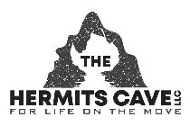 THE HERMITS CAVE LLC FOR LIFE ON THE MOVE