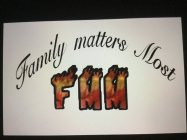 FAMILY MATTERS MOST FMM