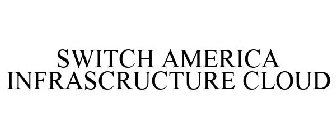 SWITCH AMERICA INFRASCRUCTURE CLOUD