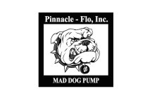 PINNACLE-FLO, INC. MAD DOG PUMP F