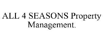 ALL 4 SEASONS PROPERTY MANAGEMENT.