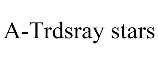 A-TRDSRAY STARS