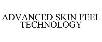 ADVANCED SKIN FEEL TECHNOLOGY