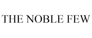 THE NOBLE FEW