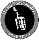 FROM THE FOUNDER WITH ELLIOT DWECK