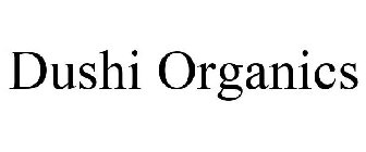 DUSHI ORGANICS