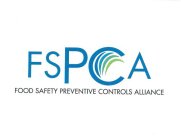 FSPCA FOOD SAFETY PREVENTIVE CONTROLS ALLIANCE