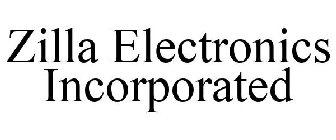 ZILLA ELECTRONICS INCORPORATED