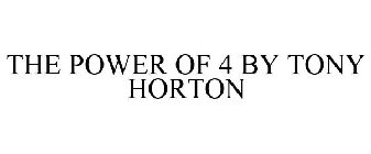 THE POWER OF 4 BY TONY HORTON