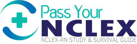 PASS YOUR NCLEX NCLEX-RN STUDY & SURVIVAL GUIDE