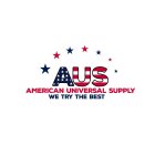 AUS AMERICAN UNIVERSAL SUPPLY WE TRY THE BEST