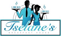 TSELANE'S BREAKFAST HOUSE 1. COR 10:31 1. COR 10:31
