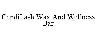 CANDILASH WAX AND WELLNESS BAR