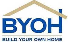 BYOH BUILD YOUR OWN HOME