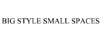BIG STYLE SMALL SPACES