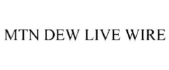 MTN DEW LIVE WIRE