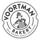 VOORTMAN BAKERY REAL BAKERS. REALLY DELICIOUS.
