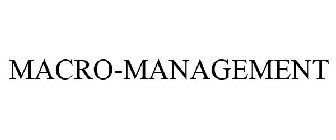 MACRO-MANAGEMENT